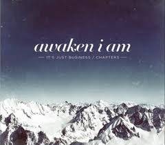 Awaken I Am : It's Just Business - Chapters